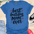 Best bulldog mom ever - V3 - Elegant Text T-Shirt